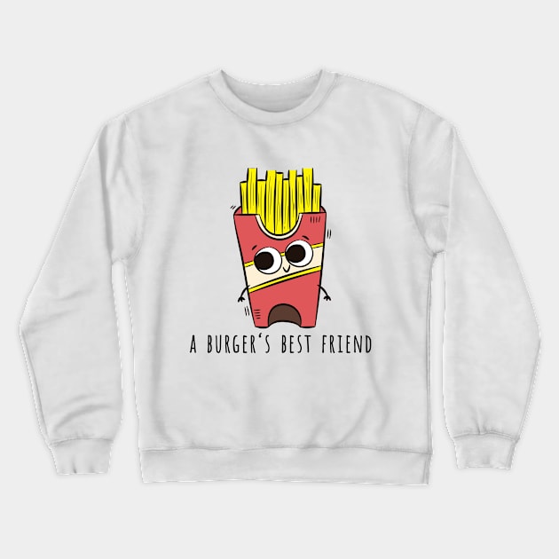 Fries, A Burger's Best Friend Crewneck Sweatshirt by superdupertees